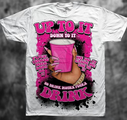 Up to it drink